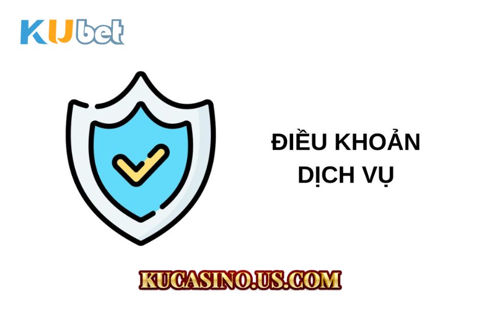Điểm qua những thông tin chính trong điều khoản dịch vụ kubet