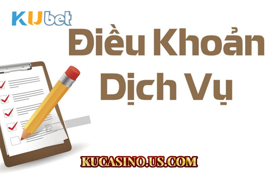 Tổng quan điều khoản dịch vụ kubet