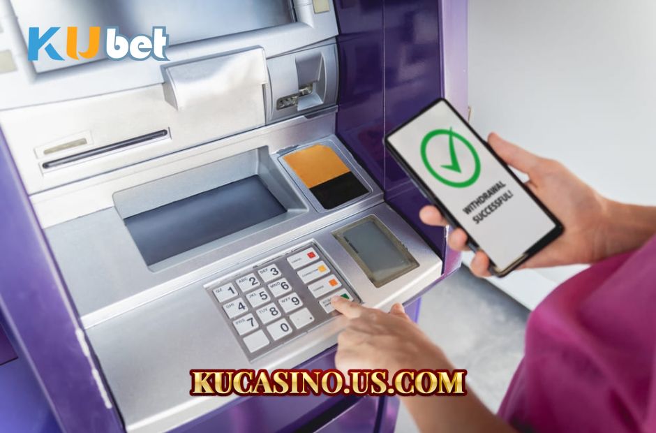 Điểm qua chức năng rút tiền ku casino